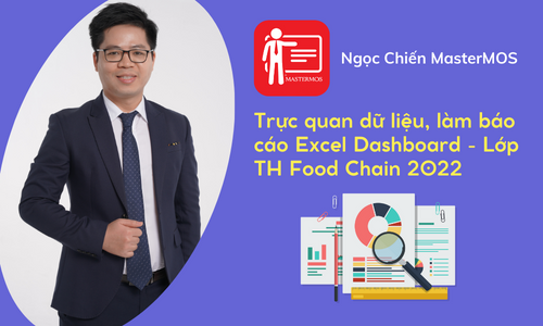 OFL06_Trực quan dữ liệu, làm báo cáo Excel Dashboard - TH Food Chain 2022